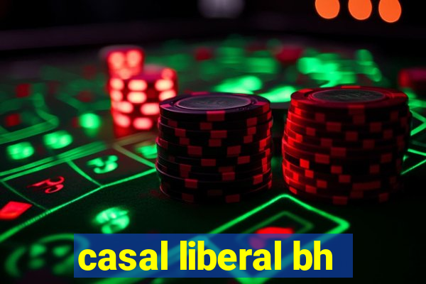 casal liberal bh